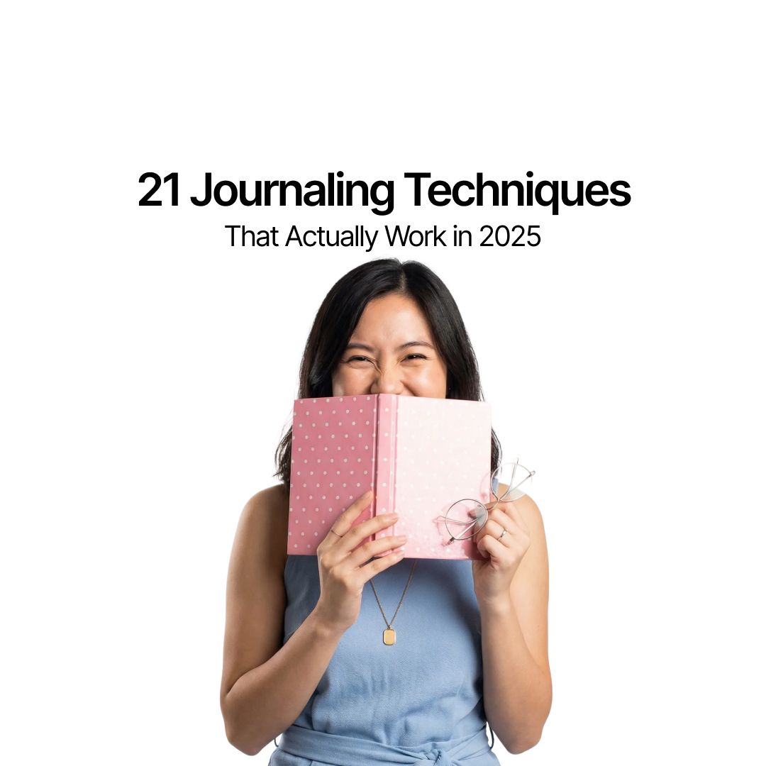 21 Journaling Techniques That Actually Work in 2025