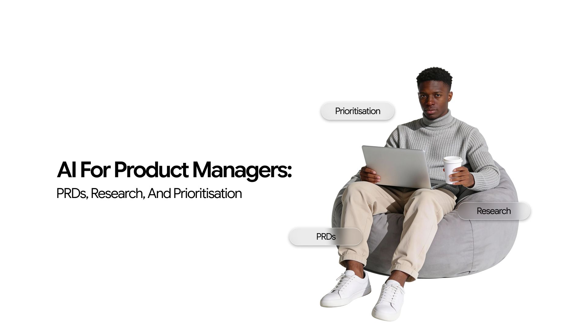 AI for Product Managers: How to Use AI for PRDs, Research Synthesis, and Prioritisation