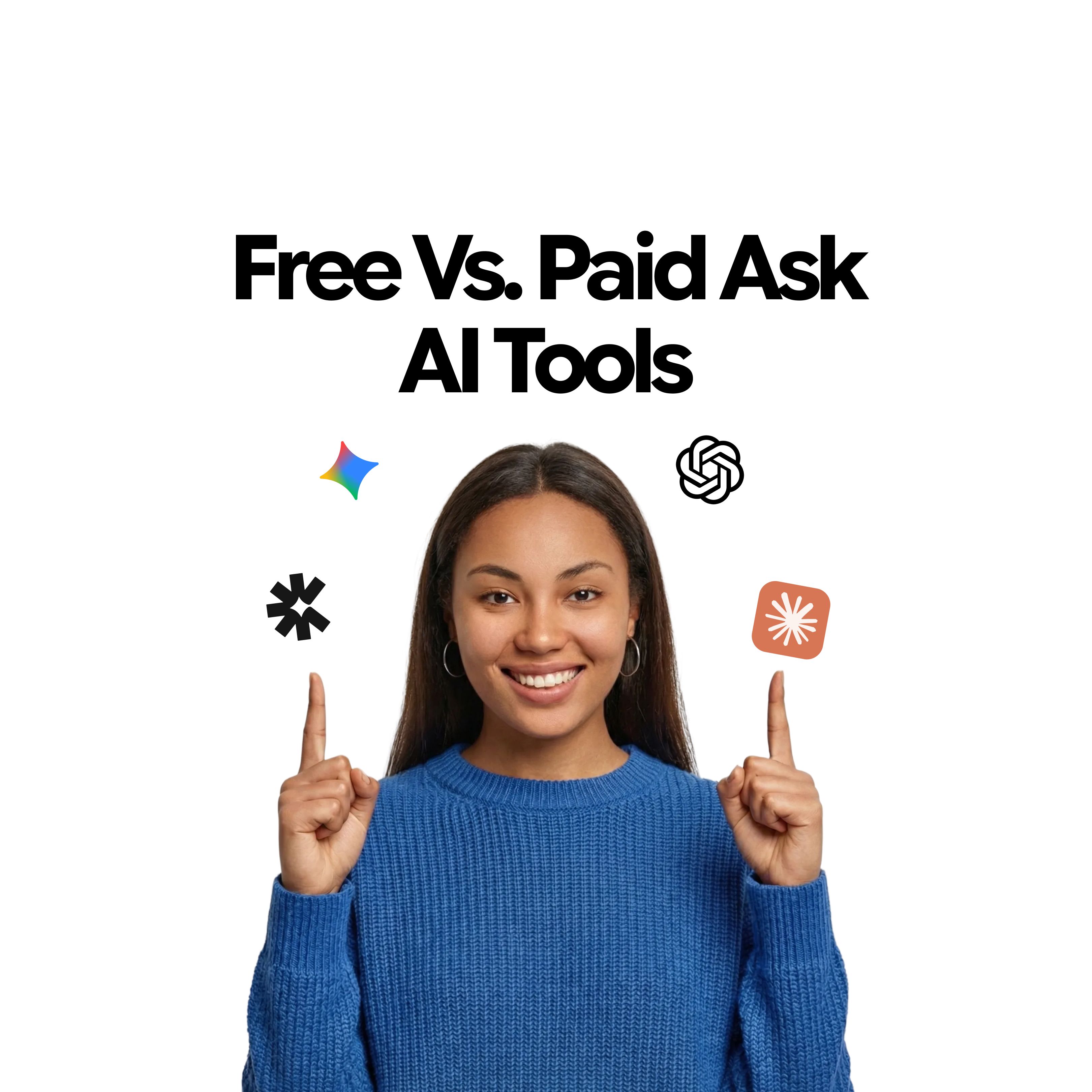 Free vs. Paid Ask AI Tools: Is It Worth Paying?