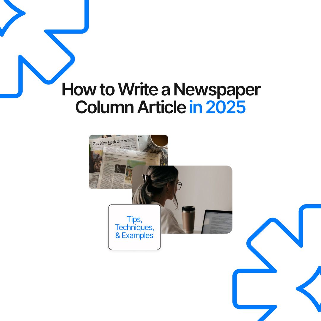 How to Write a Newspaper Column Article in 2025 (Tips, Techniques, and Examples)