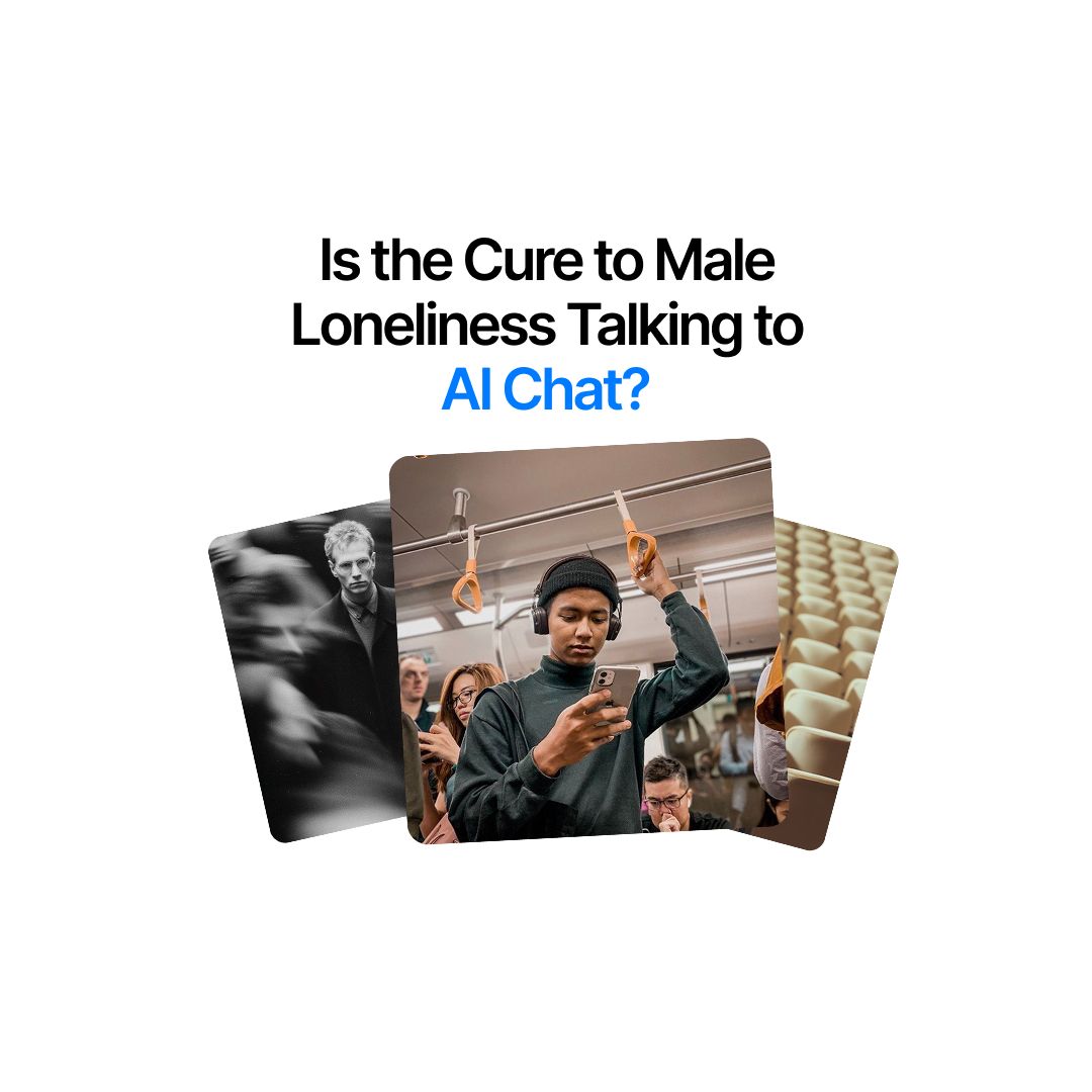 Is the Cure to Male Loneliness Talking to AI Chat?