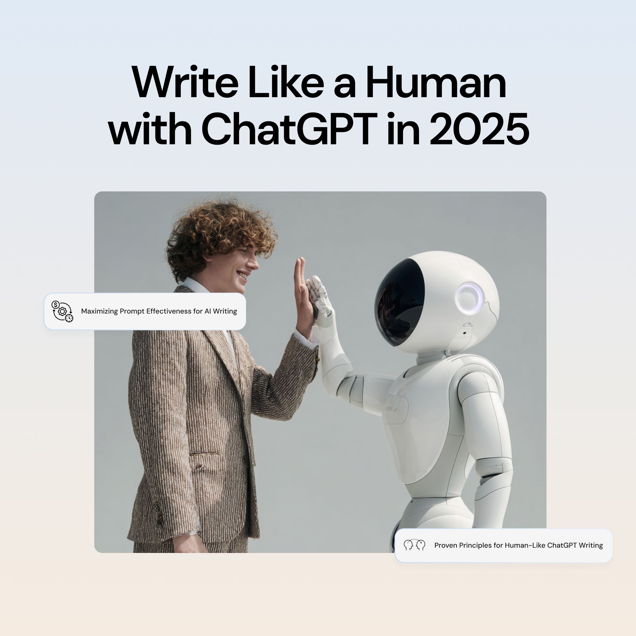 Writing Like a Human with ChatGPT in 2025 + 10 Proven Prompts